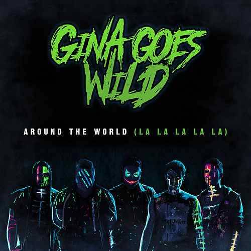 Gina Goes Wild : Around the World (La La La La La)